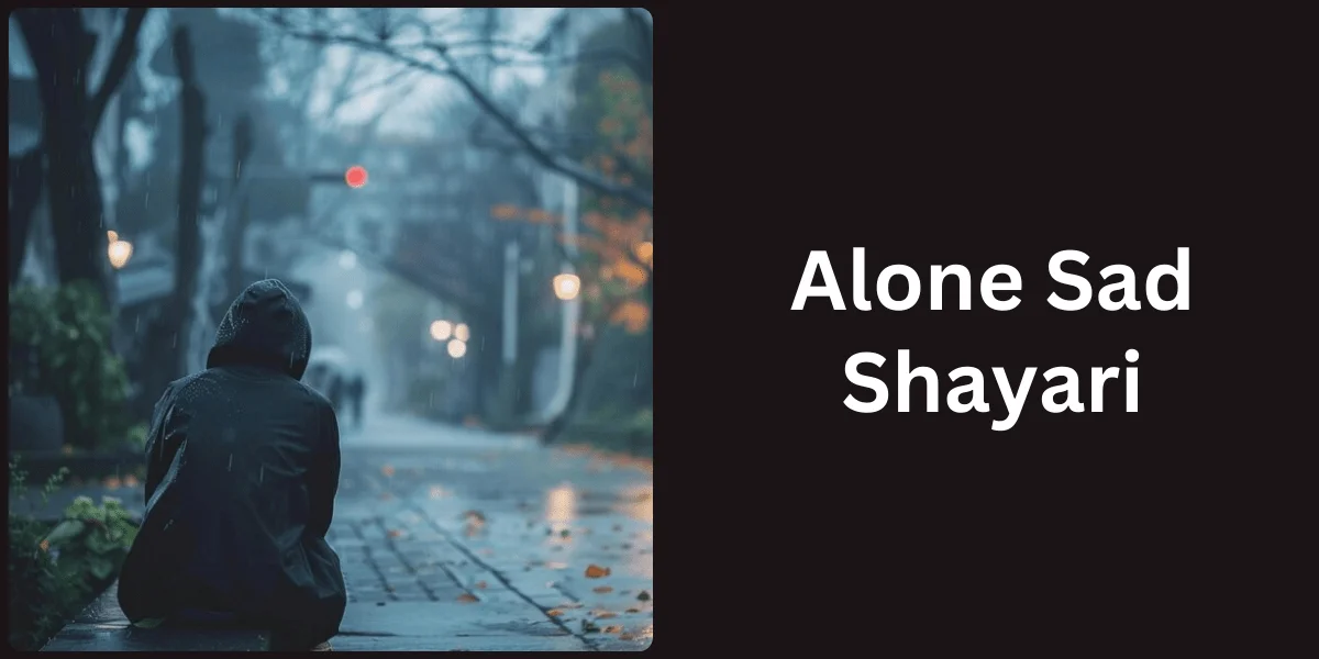 Alone Shayari 2 Lines In English _ 2 Lines to Express Sadness