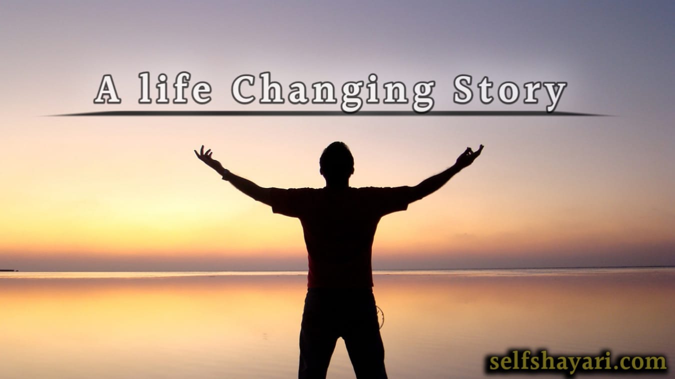 A life changing Motivational story